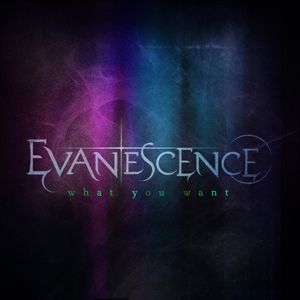 Evanescence - What You Want (Radio Date: 26 Agosto 2011)